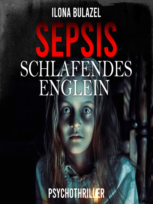 Title details for Sepsis--Schlafendes Englein (ungekürzt) by Ilona Bulazel - Available